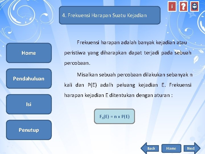 i 4. Frekuensi Harapan Suatu Kejadian Frekuensi harapan adalah banyak kejadian atau Home peristiwa