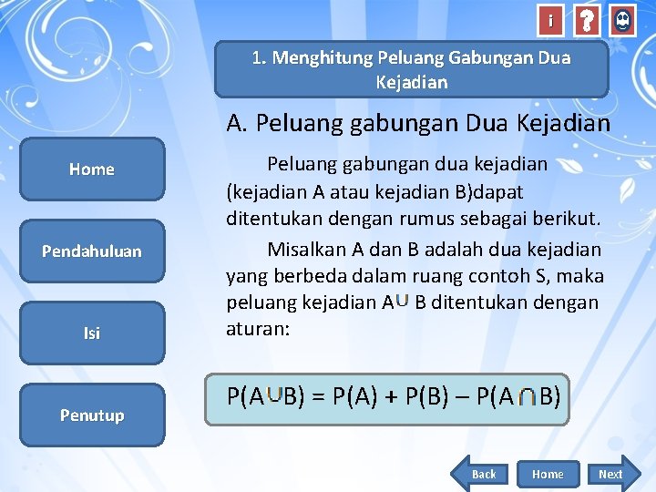 i 1. Menghitung Peluang Gabungan Dua Kejadian A. Peluang gabungan Dua Kejadian Home Pendahuluan