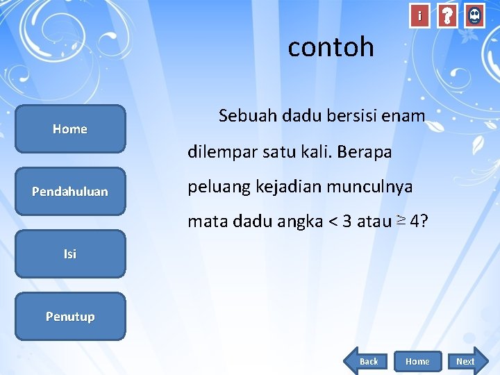 i contoh Home Sebuah dadu bersisi enam dilempar satu kali. Berapa Pendahuluan peluang kejadian