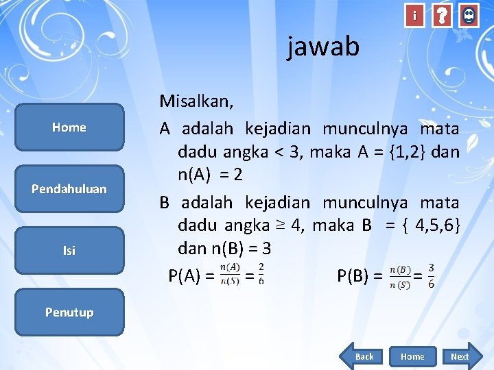 i jawab Home Pendahuluan Isi Misalkan, A adalah kejadian munculnya mata dadu angka <