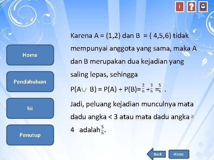 i Karena A = {1, 2} dan B = { 4, 5, 6} tidak