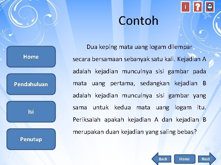 i Contoh Dua keping mata uang logam dilempar Home secara bersamaan sebanyak satu kali.