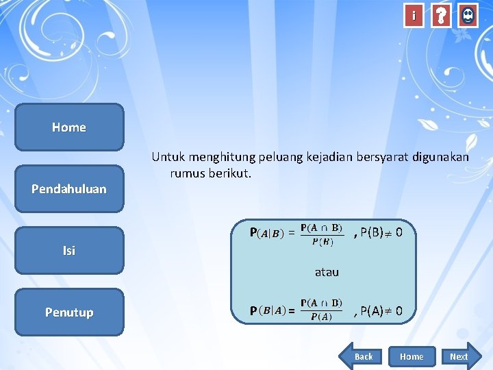 i Home Pendahuluan Untuk menghitung peluang kejadian bersyarat digunakan rumus berikut. P = ,