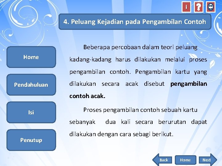 i 4. Peluang Kejadian pada Pengambilan Contoh Beberapa percobaan dalam teori peluang Home kadang-kadang
