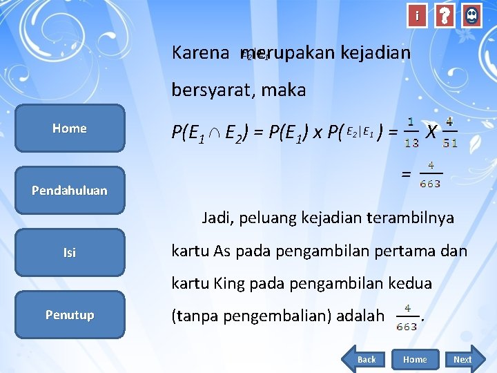 i E │E Karena merupakan kejadian 2 1 bersyarat, maka Home P(E 1 E