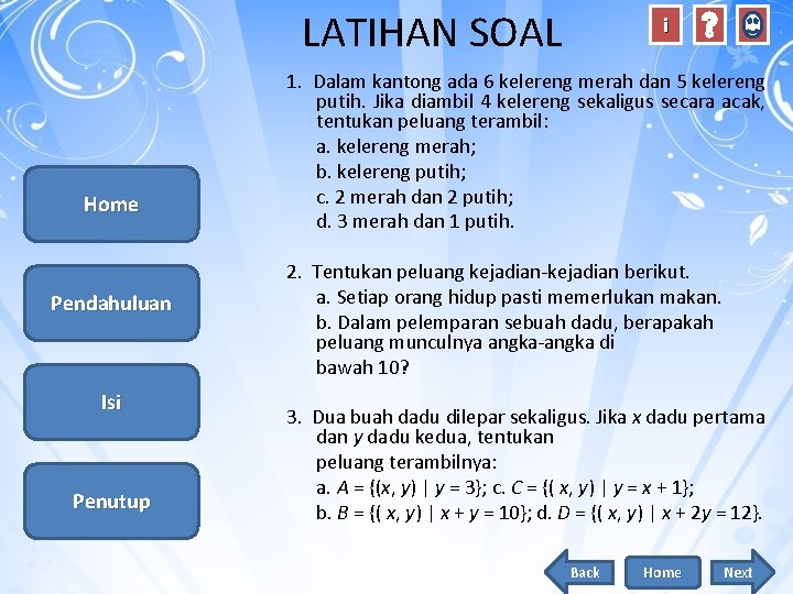 LATIHAN SOAL Home Pendahuluan Isi Penutup i 1. Dalam kantong ada 6 kelereng merah