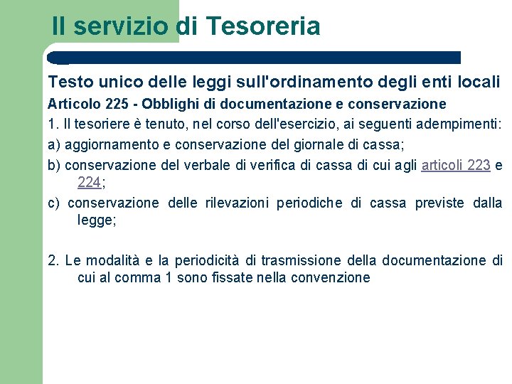 Il servizio di Tesoreria Testo unico delle leggi sull'ordinamento degli enti locali Articolo 225