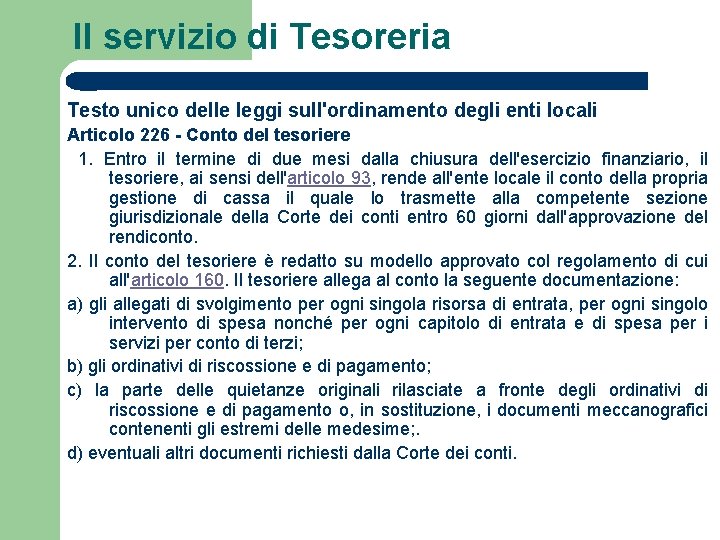 Il servizio di Tesoreria Testo unico delle leggi sull'ordinamento degli enti locali Articolo 226