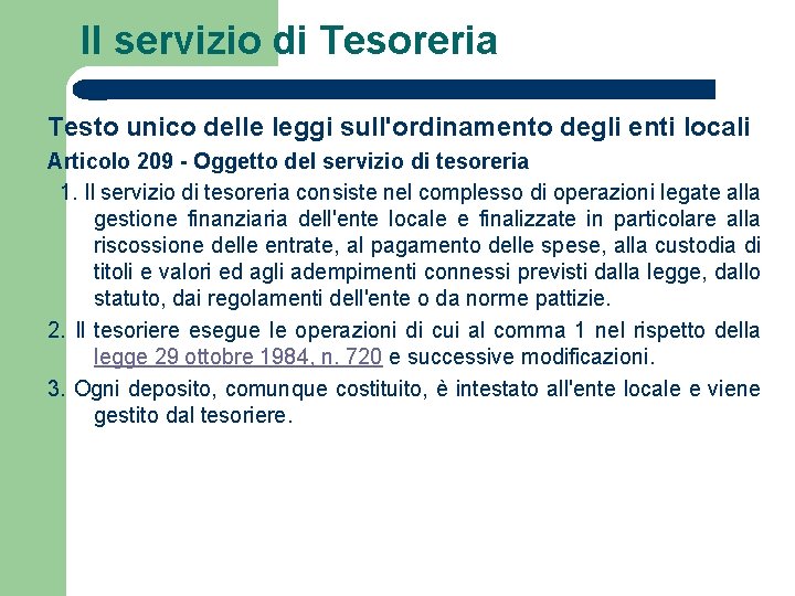 Il servizio di Tesoreria Testo unico delle leggi sull'ordinamento degli enti locali Articolo 209