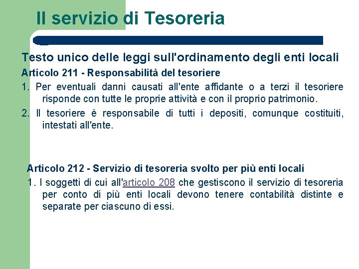 Il servizio di Tesoreria Testo unico delle leggi sull'ordinamento degli enti locali Articolo 211