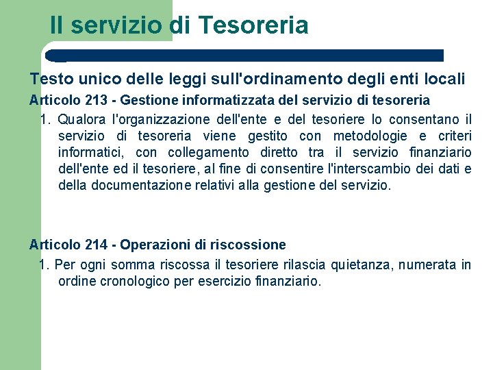 Il servizio di Tesoreria Testo unico delle leggi sull'ordinamento degli enti locali Articolo 213