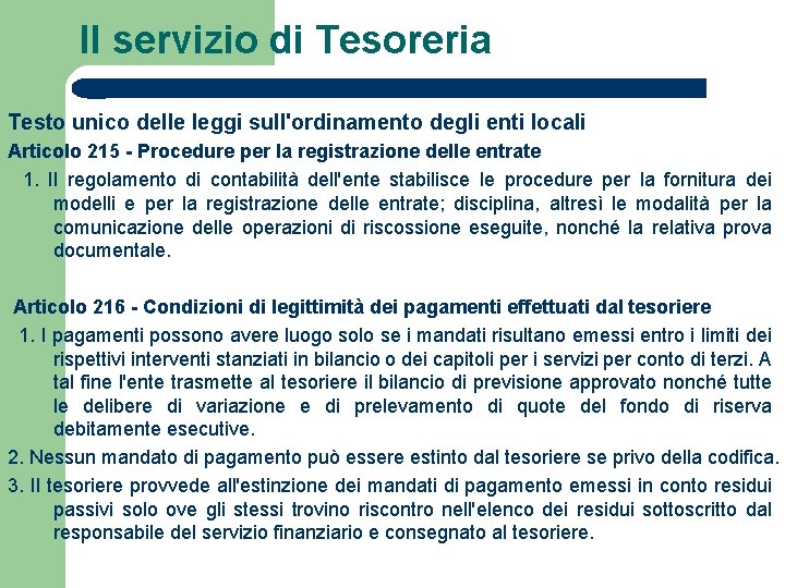 Il servizio di Tesoreria Testo unico delle leggi sull'ordinamento degli enti locali Articolo 215