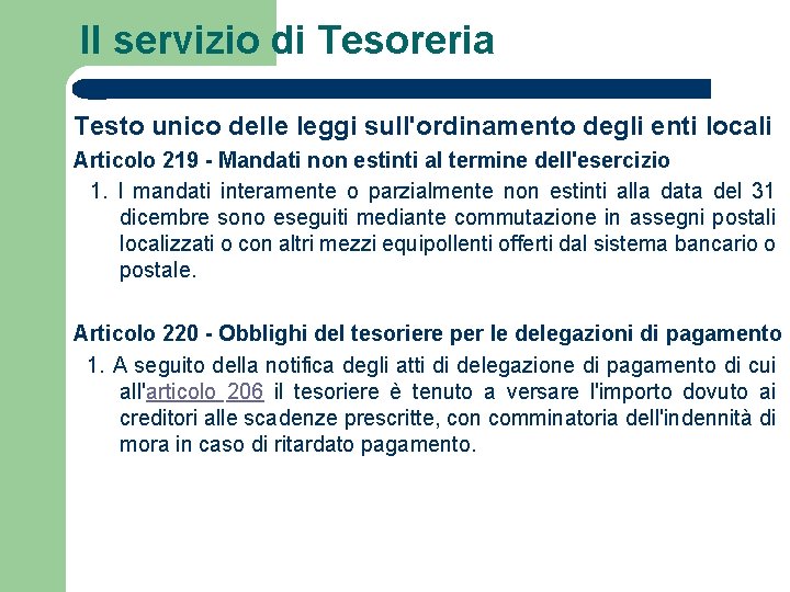 Il servizio di Tesoreria Testo unico delle leggi sull'ordinamento degli enti locali Articolo 219