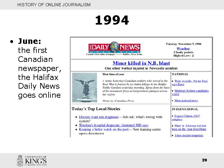 HISTORY OF ONLINE JOURNALISM 1994 • June: the first Canadian newspaper, the Halifax Daily