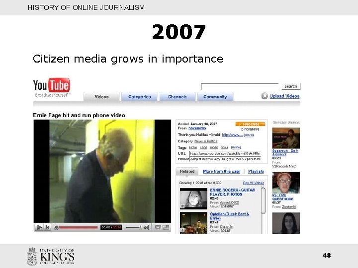 HISTORY OF ONLINE JOURNALISM 2007 Citizen media grows in importance 48 