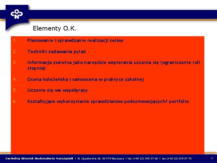 Elementy O. K. 1. Planowanie i sprawdzanie realizacji celów 2. Techniki zadawania pytań 3.