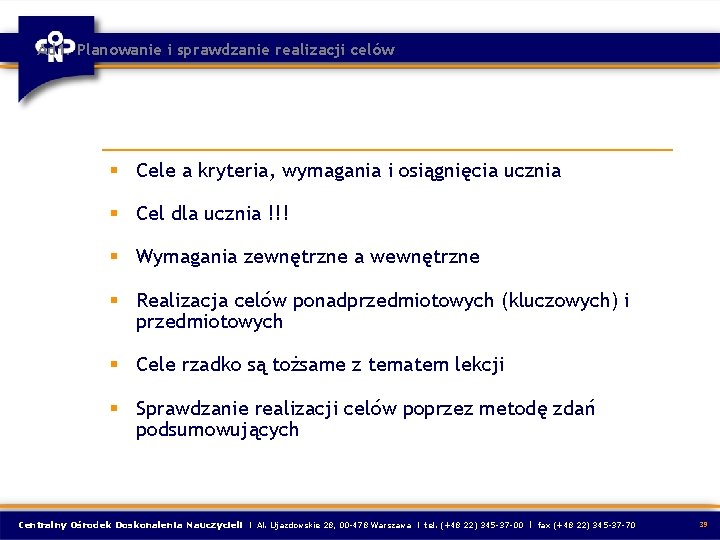 Ad 1. Planowanie i sprawdzanie realizacji celów § Cele a kryteria, wymagania i osiągnięcia