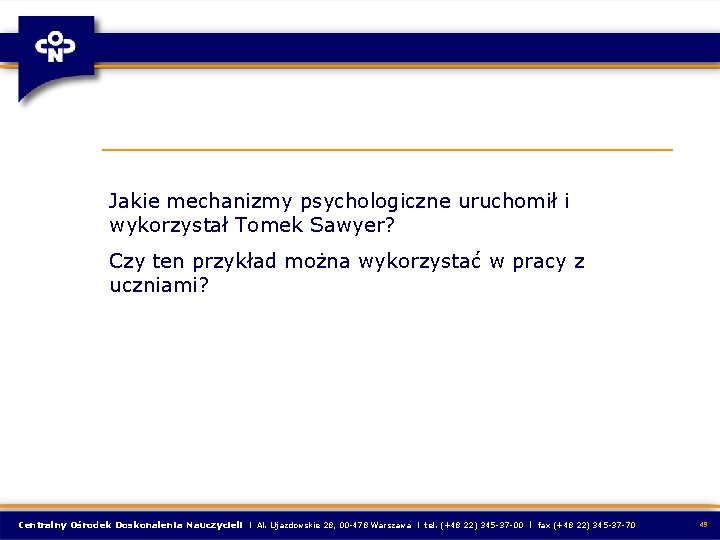 Jakie mechanizmy psychologiczne uruchomił i wykorzystał Tomek Sawyer? Czy ten przykład można wykorzystać w