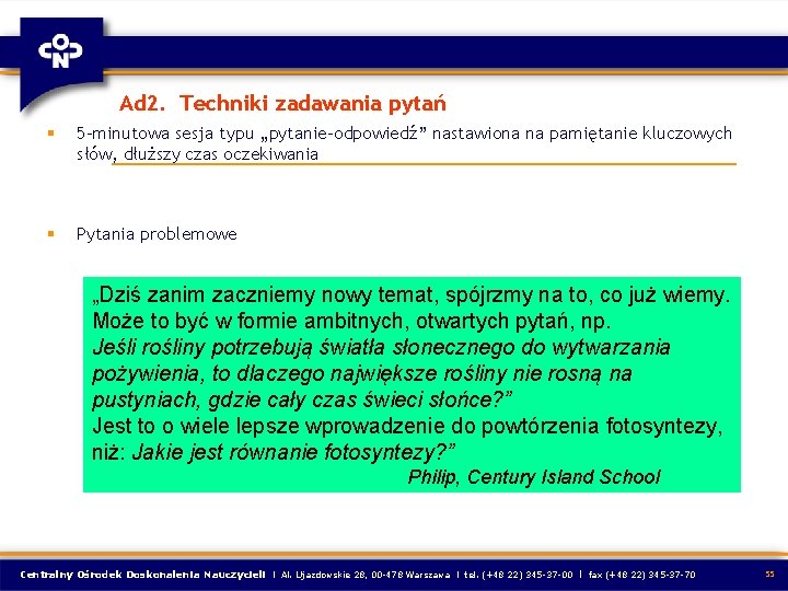 Ad 2. Techniki zadawania pytań § 5 -minutowa sesja typu „pytanie-odpowiedź” nastawiona na pamiętanie