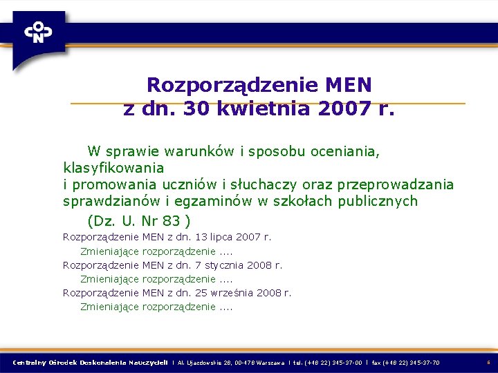 Rozporządzenie MEN z dn. 30 kwietnia 2007 r. W sprawie warunków i sposobu oceniania,