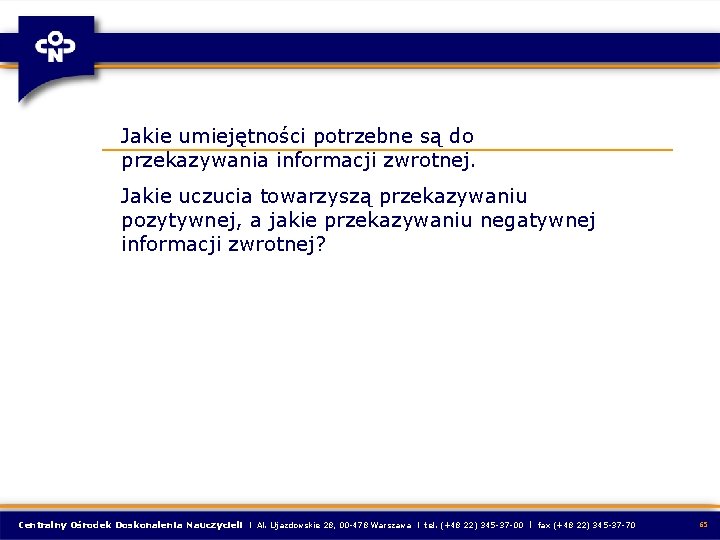 Jakie umiejętności potrzebne są do przekazywania informacji zwrotnej. Jakie uczucia towarzyszą przekazywaniu pozytywnej, a