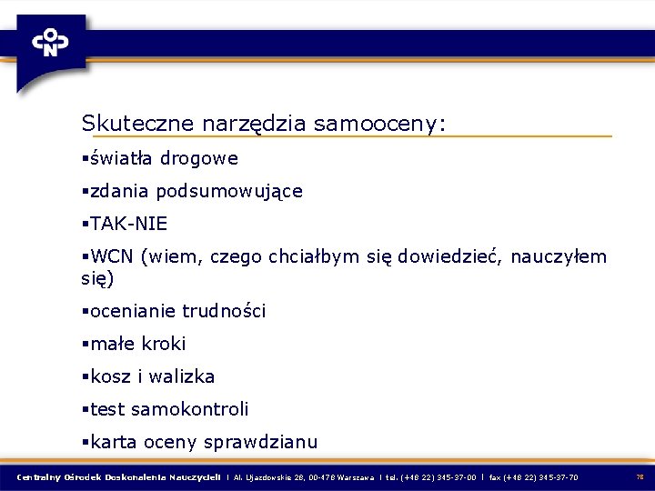 Skuteczne narzędzia samooceny: §światła drogowe §zdania podsumowujące §TAK-NIE §WCN (wiem, czego chciałbym się dowiedzieć,