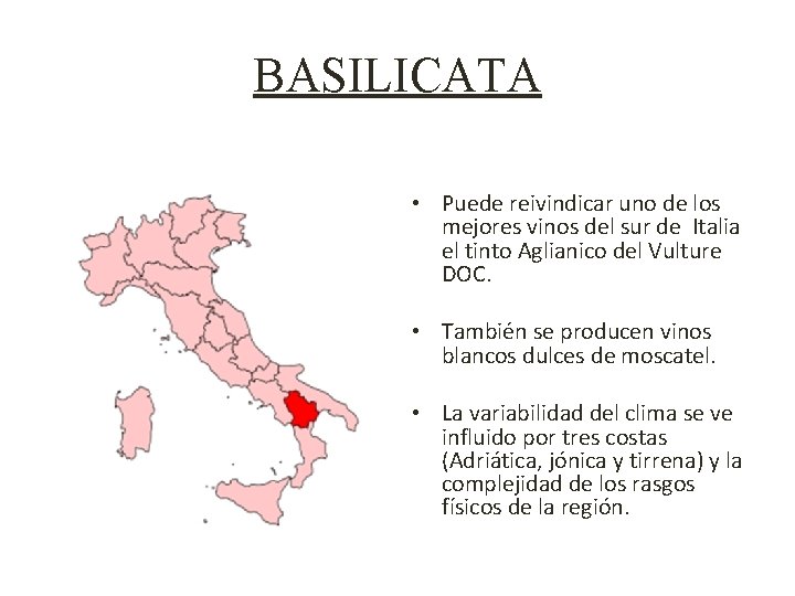BASILICATA • Puede reivindicar uno de los mejores vinos del sur de Italia el