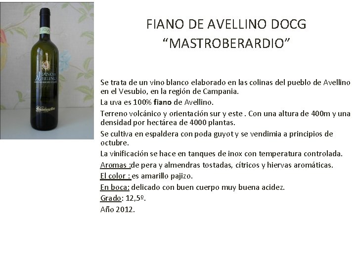 FIANO DE AVELLINO DOCG “MASTROBERARDIO” Se trata de un vino blanco elaborado en las