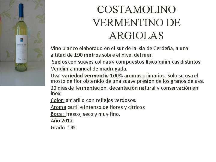 COSTAMOLINO VERMENTINO DE ARGIOLAS Vino blanco elaborado en el sur de la isla de