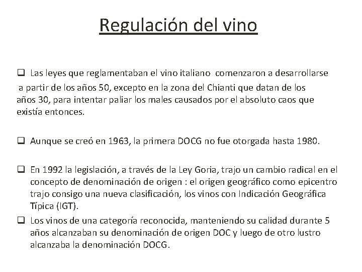 Regulación del vino q Las leyes que reglamentaban el vino italiano comenzaron a desarrollarse