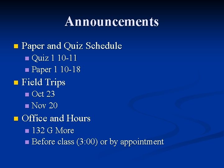 Announcements n Paper and Quiz Schedule Quiz 1 10 -11 n Paper 1 10