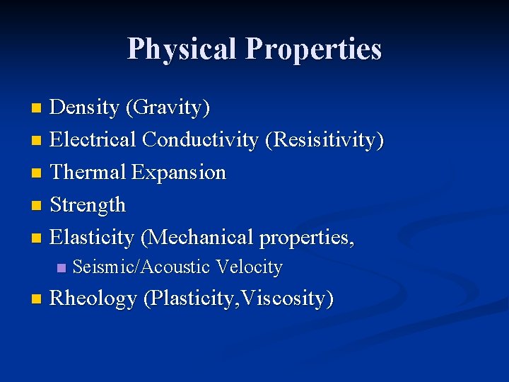 Physical Properties Density (Gravity) n Electrical Conductivity (Resisitivity) n Thermal Expansion n Strength n