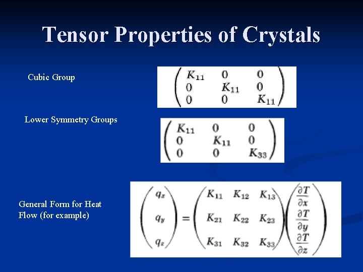 Tensor Properties of Crystals Cubic Group Lower Symmetry Groups General Form for Heat Flow