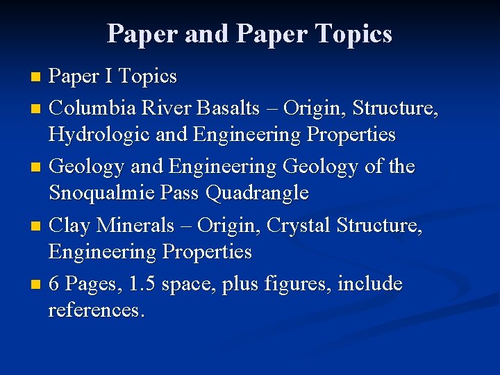 Paper and Paper Topics Paper I Topics n Columbia River Basalts – Origin, Structure,