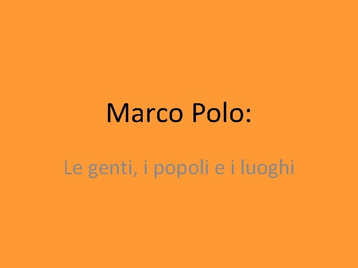 Marco Polo: Le genti, i popoli e i luoghi 