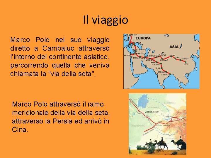 Il viaggio Marco Polo nel suo viaggio diretto a Cambaluc attraversò l’interno del continente