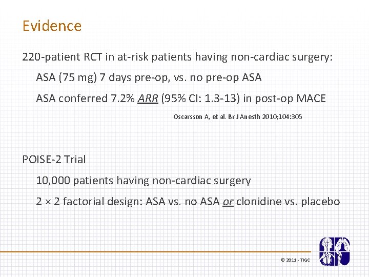 Evidence 220 -patient RCT in at-risk patients having non-cardiac surgery: ASA (75 mg) 7