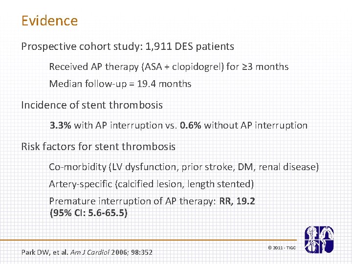 Evidence Prospective cohort study: 1, 911 DES patients Received AP therapy (ASA + clopidogrel)