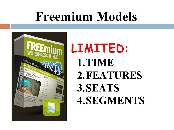 Freemium Models LIMITED: 1. TIME 2. FEATURES 3. SEATS 4. SEGMENTS 