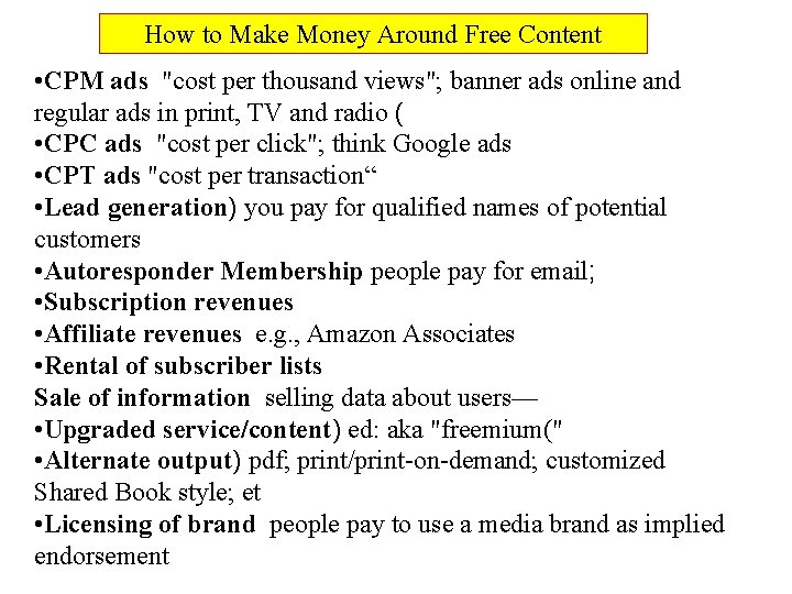 How to Make Money Around Free Content • CPM ads "cost per thousand views";