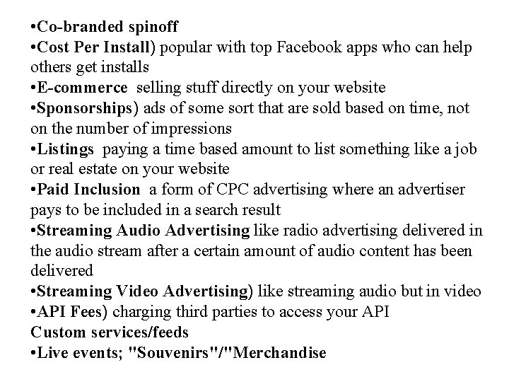  • Co-branded spinoff • Cost Per Install) popular with top Facebook apps who