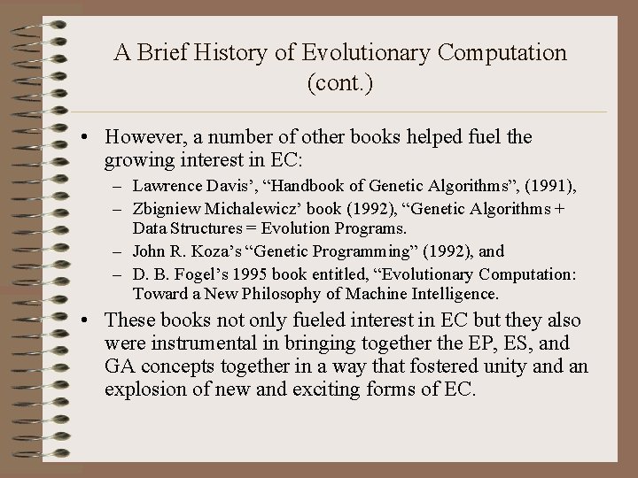 A Brief History of Evolutionary Computation (cont. ) • However, a number of other