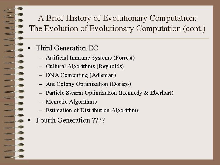 A Brief History of Evolutionary Computation: The Evolution of Evolutionary Computation (cont. ) •