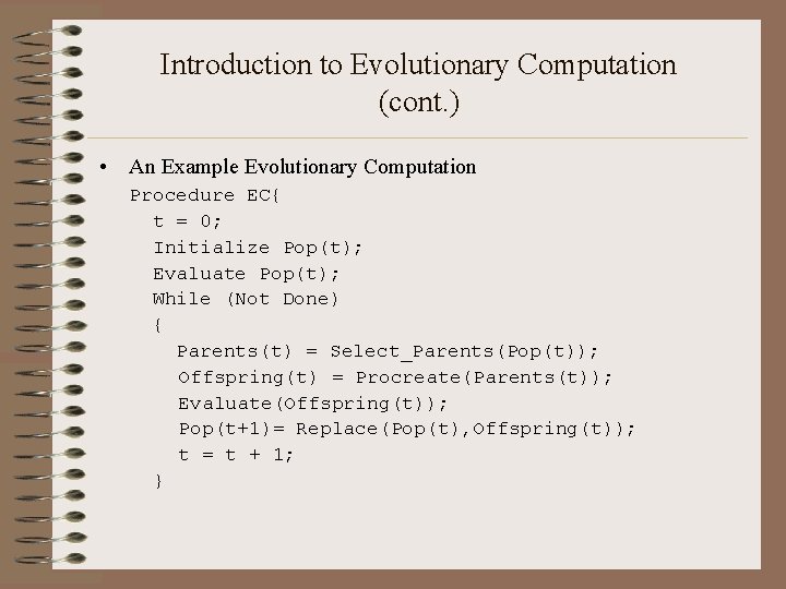 Introduction to Evolutionary Computation (cont. ) • An Example Evolutionary Computation Procedure EC{ t