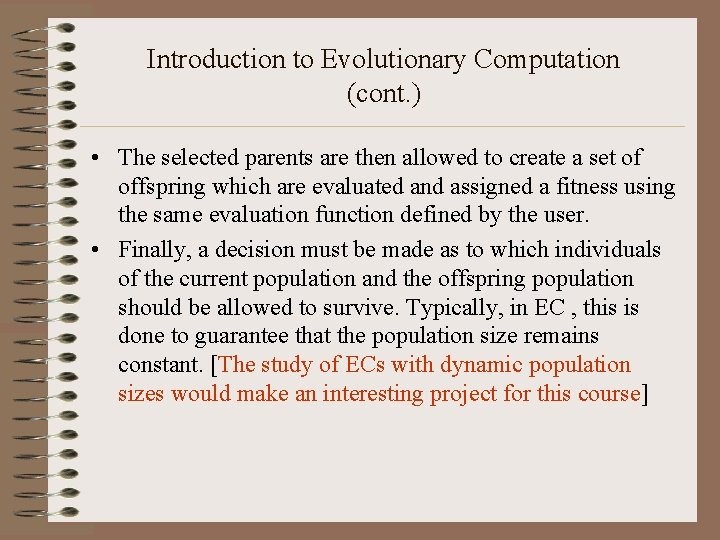 Introduction to Evolutionary Computation (cont. ) • The selected parents are then allowed to