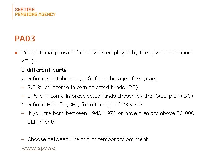 PA 03 • Occupational pension for workers employed by the government (incl. KTH): 3