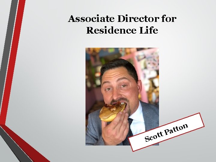 Associate Director for Residence Life t t o c S n o t t