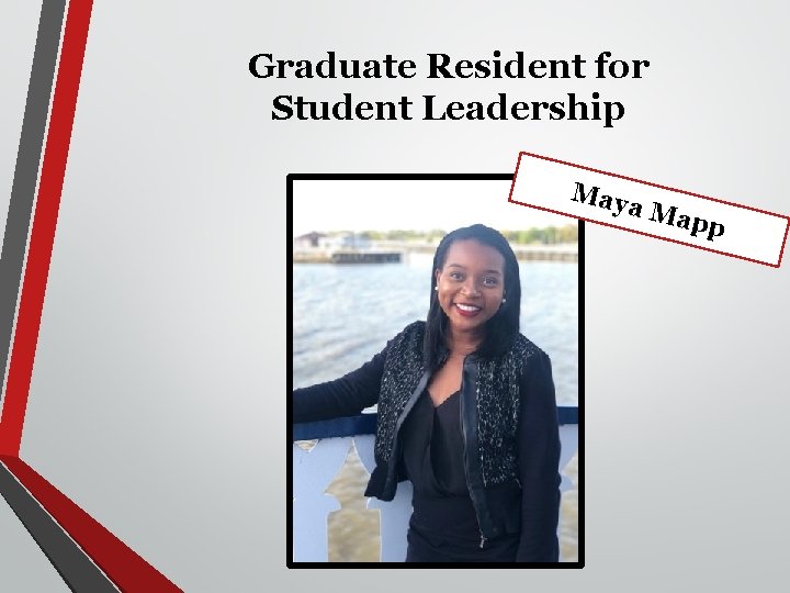 Graduate Resident for Student Leadership May a Ma pp 