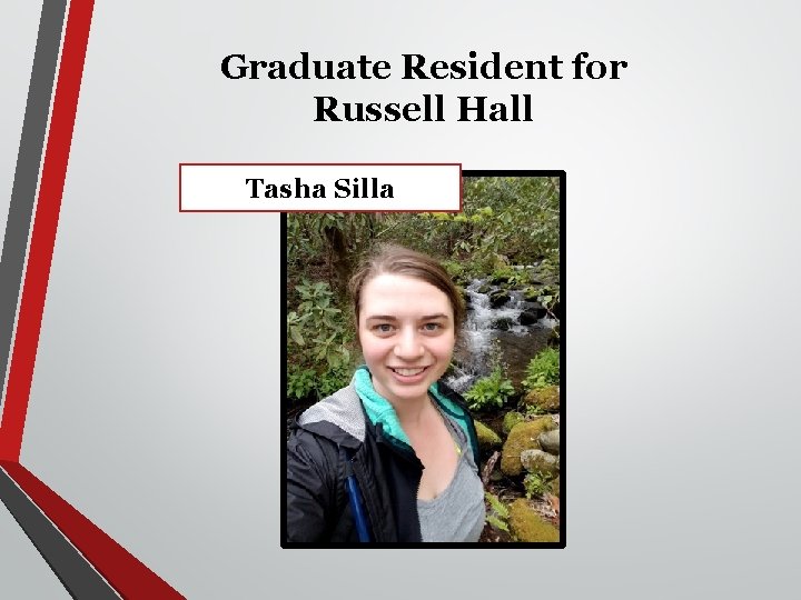 Graduate Resident for Russell Hall Tasha Silla 
