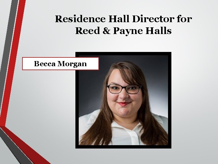 Residence Hall Director for Reed & Payne Halls Becca Morgan 